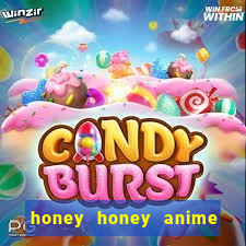 honey honey anime onde assistir